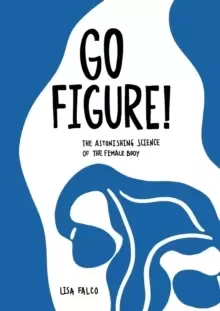 Image of Go Figure! : The astonishing science of the female body