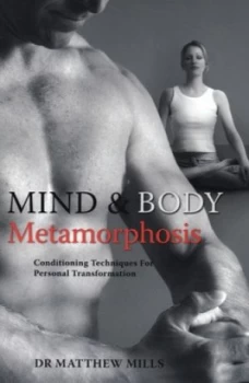 Image of Mind and Body Metamorphosis by Matthew Mills Paperback