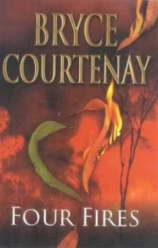 Image of Four Fires by Bryce Courtenay Book