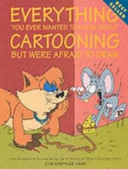 Image of Everything You Ever Wanted to Know about Cartooning but Were Afraid to Draw by Christopher Hart Paperback