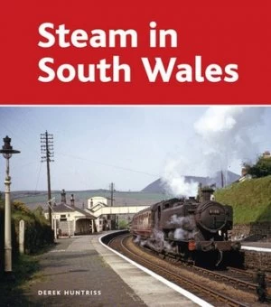 Image of Steam in South Wales by Derek Huntriss Hardback