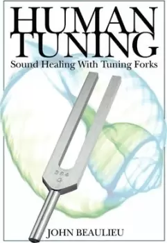 Image of Human Tuning Sound Healing with Tuning Forks by John Beaulieu