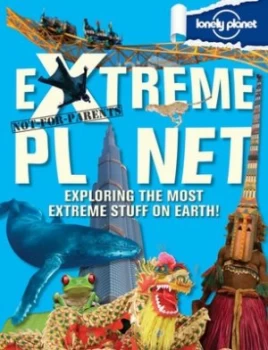 Image of Not-for-Parents Extreme Planet by Lonely Planet Hardback