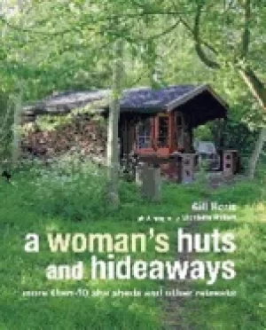 Image of womans huts and hideaways more than 40 she sheds and other retreats
