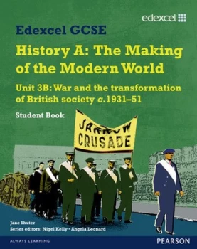 Image of Edexcel Gcse History a the Making of the Modern World. Unit 3b War and the Transformation of British Society C.1931-51 by Jane Shuter Paperback