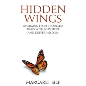 Image of Hidden Wings : Emerging from troubled times with new hope and deeper wisdom