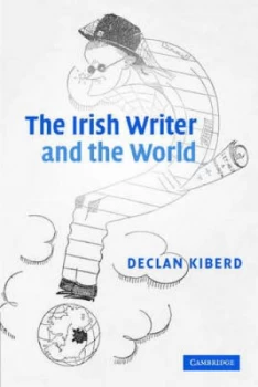 Image of The Irish Writer and the World by Declan Kiberd Paperback
