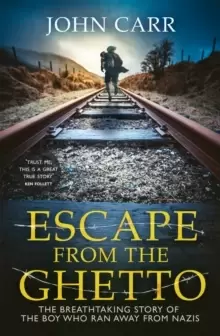 Image of Escape From the Ghetto : The Breathtaking Story of the Jewish Boy Who Ran Away from the Nazis