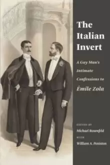Image of The Italian Invert : A Gay Mans Intimate Confessions to Emile Zola