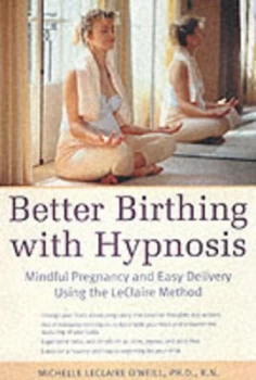 Image of Better Birthing with Hypnosis by Michelle Leclaire Oneill Book