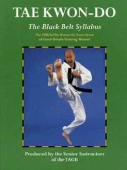 Image of Tae Kwon-Do. Black Belt Syllabus the Official Tae Kwon-Do Association of Great Britain Training Manual by Tae Kwon-Do Association of Great Britain Pap