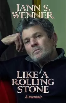Image of Like a Rolling Stone a Memoir by Jann S. Wenner