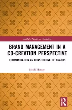Image of Brand Management in a Co-Creation PerspectiveCommunication as Constitutive of Brands