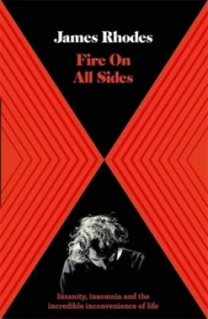 Image of Fire on All Sides by James Rhodes Hardback