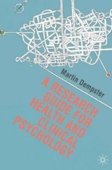 Image of A Research Guide for Health and Clinical Psychology by Martin Dempster Book