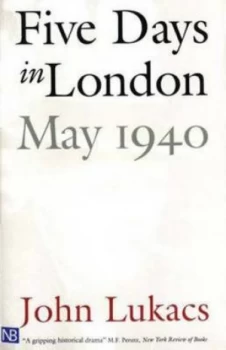 Image of Five Days in London May 1940 by John Lukacs Paperback