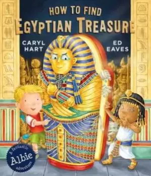 Image of How to find Egyptian treasure by Caryl Hart