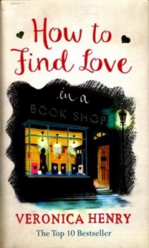 Image of How to Find Love in a Book Shop by Veronica Henry Hardback