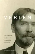Image of veblen the making of an economist who unmade economics
