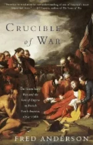 Image of crucible of war the seven years war and the fate of empire in british north