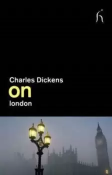 Image of Dickens on London by Charles Dickens