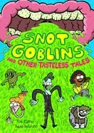 Image of snot goblins and other tasteless tales