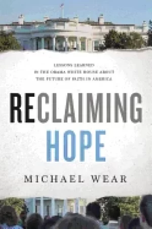 Image of reclaiming hope lessons learned in the obama white house about the future o
