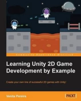 Image of Unity 2d Game Development by Example Beginners Guide by Venita Pereira Paperback