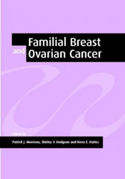 Image of Familial Breast and Ovarian Cancer by Patrick J. Morrison Hardback