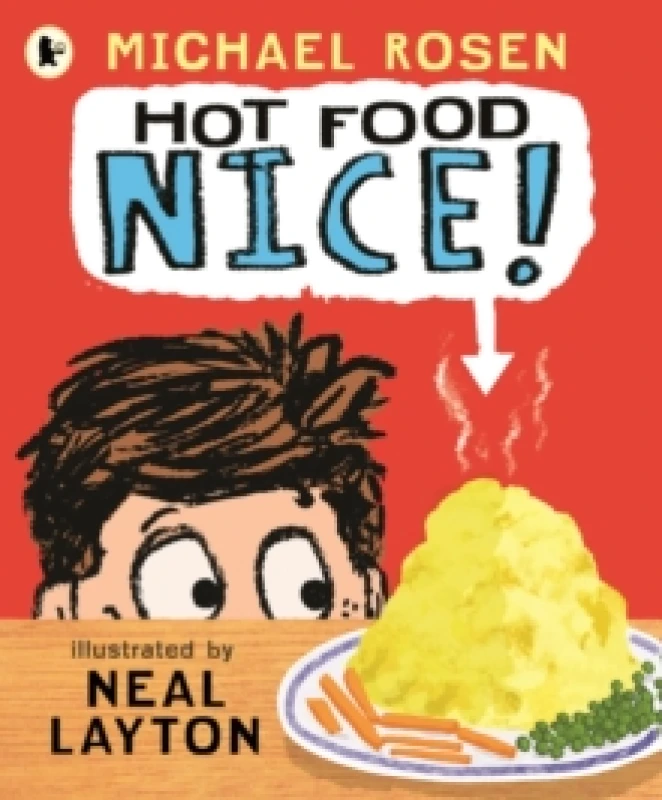 Image of Hot Food: Nice! : Michael Rosens viral YouTube poem meme with over 4 million views a laugh-out-loud picture book for ages 37 about a hot potato, a cl
