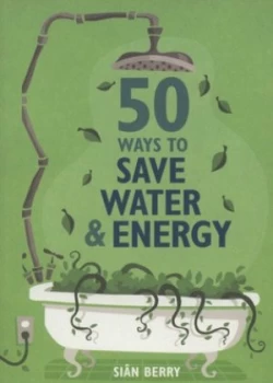 Image of 50 Ways to Save Water and Energy by Sin Berry Paperback