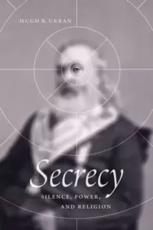 Image of Secrecy : Silence, Power, and Religion