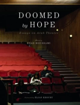 Image of Doomed by Hope Essays on Arab Theatre by Eyad Houssami Book