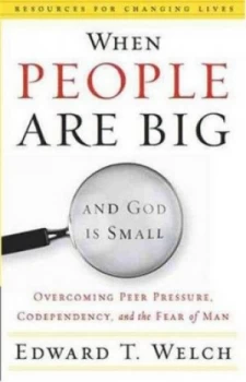 Image of When People Are Big and God Is Small by Edward T Welch Paperback