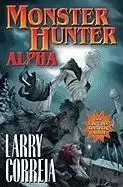 Image of Monster Hunter: Alpha by Larry Correia