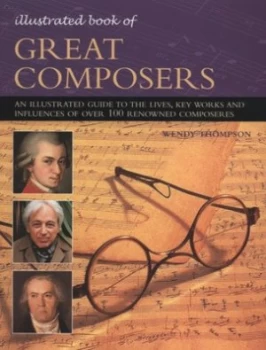 Image of Illustrated Book of Great Composers by Wendy Thompson Paperback