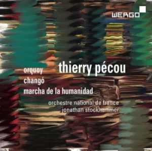 image of Thierry Pecou Orquoy/Chango/Marcha De La Humanidad by Thierry Pecou CD Album