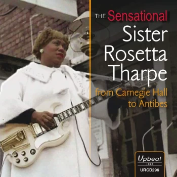 image of The Sensational Sister Rosetta - Sister Rosetta Tharpe (CD)