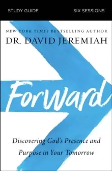 Image of Forward Study Guide : Discovering God's Presence and Purpose in Your Tomorrow