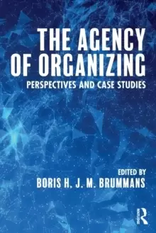 Image of The Agency of Organizing : Perspectives and Case Studies
