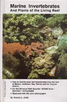 Image of Marine invertebrates and plants of the living reef - Patrick L Colin - Used