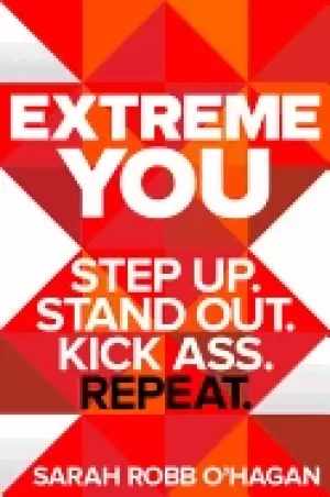 Image of extreme you step up stand out kick ass repeat
