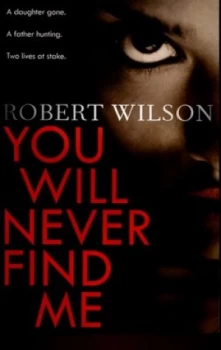 Image of You Will Never Find Me by Robert Wilson Paperback