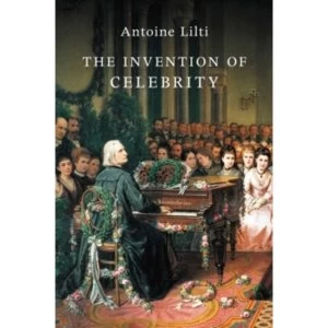 Image of The Invention of Celebrity