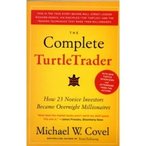 Image of The Complete Turtletrader: How 23 Novice Investors Became Overnight Millionaires by Michael W. Covel (Paperback, 2009)