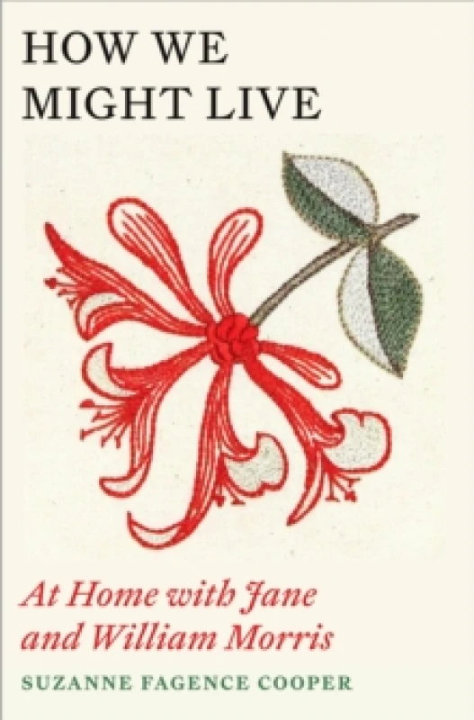 Image of How We Might Live : At Home with Jane and William Morris Paperback / softback
