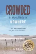 Image of crowded in the middle of nowhere tales of humor and healing from rural amer