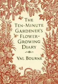 Image of The Ten-Minute Gardeners Flower-Growing Diary by Val Bourne Hardback