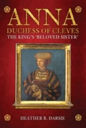 Image of anna duchess of cleves the kings beloved sister