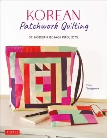 Image of Korean Patchwork Quilting : 37 Modern Bojagi Style Projects